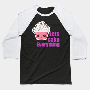 Everything Is Cake Baseball T-Shirt